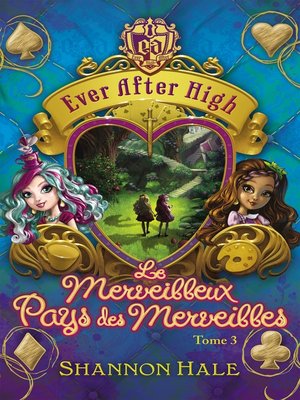 cover image of Ever After High 3--Le merveilleux Pays des Merveilles